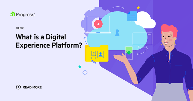 Digital Experience Platform (DXP) Key Features, Architecture, Benefits