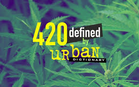 I said no since iwasn't hip enough to know what it ment.but maybe i am 420 hip.after all i did go to school in the late 70's. What Is 420 17 Ways Urban Dictionary Defines Weed Day