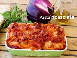 Pasta Ncasciata Ricetta Siciliana Pasta Al Forno Con Melanzane Di Montalbano Il Mio Saper Fare Ricette Pasta Al Forno Ricette Di Cucina