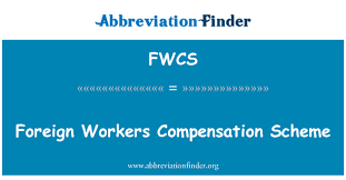 Check spelling or type a new query. Fwcs å®šä¹‰ å¤–å›½å·¥äººè¡¥å¿è®¡åˆ' Foreign Workers Compensation Scheme