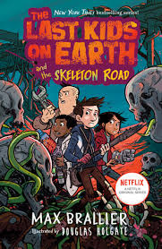 Western animation / the last kids on earth. The Last Kids On Earth And The Skeleton Road By Max Brallier 9781984835345 Penguinrandomhouse Com Books