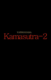 Watch the hot movie french kamasutra. Vatsyayana Kamasutra 2 On Moviebuff Com