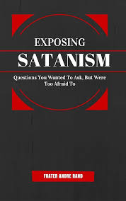 Exposing Satanism: Questions You Wanted To Ask, But Were Too Afraid To  eBook : Rand, Fr. Andre: Amazon.in: Kindle Store
