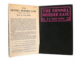 THE KENNEL MURDER CASE | S. S. Van Dine | First Edition; First Printing