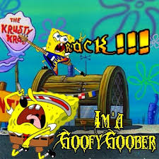Read goofy goober from the story song lyrics by firepup (firepup101) with 26 reads. Goofy Goober Rock Lyrics And Music By Spongebob Squarepants Arranged By Mufaz
