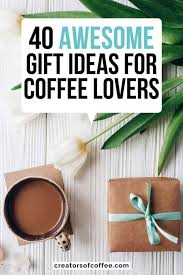 Sur la table offers an extensive array of cooking classes for any passionate home chef. 40 Great Gifts For Coffee Lovers In 2021 Creators Of Coffee