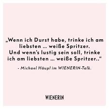 Da schon vor dem wahrscheinlichen lockdown die zeichen für den wintertourismus wegen der umfangreichen reisewarnungen schlecht standen, ist das erreichen der. Best Of Spruche Die Besten Zitate Von Michael Haupl Wienerin