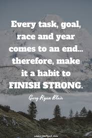 Perseverance Finish Strong Personal Growth Learning Persistence Consistency Resilience Hard Work Patience Class Quotes Classroom Quotes Strong Quotes
