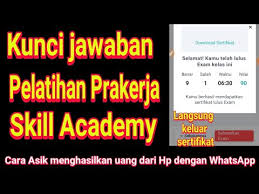 Kunci Jawaban Pelatihan Prakerja Cara Asik Menghasilkan Uang Dari Hp Dengan Whatsapp Skill Academy Youtube
