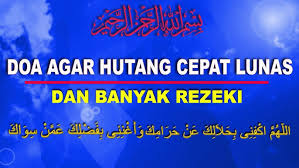 Baca doa melunasi hutang sebanyak 3 kali. Doa Agar Hutang Cepat Lunas Banyak Rezeki Hilangkan Kesedihan Dan Anti Galau Youtube
