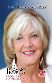 Conquering the Life-Balance Hoax: One Woman's Journey from Despair to  Millionaire: Cornell, Donna: 9781733933810: Amazon.com: Books