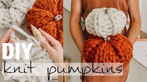 Thrift store/dollar tree sweater pumpkins. How To Knit Chunky Pumpkins With Simply Maggie Youtube