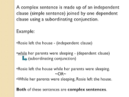 There are a lot of subordinate conjunctions in english language to show some of the most common subordinate conjunctions, relative pronoun, and relative adverb are given below, along with examples of. Making Complex Sentences Using Subordinating Conjunctions Ppt Download