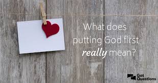 What Does Putting God First Really Mean God First God Christian Faith