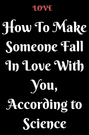 How To Make Someone Fall In Love With You According To Science Americancatalogs Whatislove Lovesayings Romance Love Advice Love Words Love Compatibility