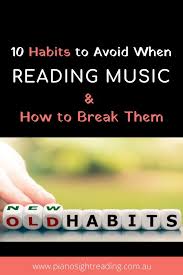 In the early lessons you'll learn the note values and note names. 10 Habits To Avoid When Reading Music How To Break Them Piano Sight Reading