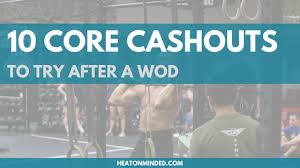 10 core cashouts to try after a wod