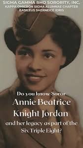 Do you know Soror Annie B. Knight Jordan?, The 6888th Central Postal  Directory Battalion was the only all-Black US Women’s Army Corps unit that  served in the European Theater of Operations during ...