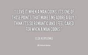 Quotes About Man Who Can Cook 18 Quotes