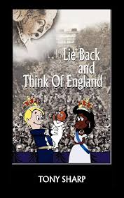 Lie Back and Think of England: Sharp, Tony: 9781434377951: Amazon.com: Books