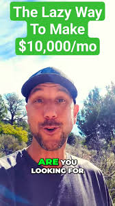 The Lazy Way To Make $10,000/mo Online?