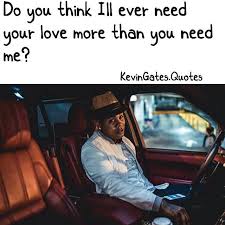 I Done Gave My Watches Away Ain T Got No Time For That No Time For That I Totally Agree Kevin Gates Quotes Kevin Gates Lyrics Quotes Gate