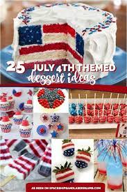 25 4th Of July Themed Dessert Ideas Themed Desserts Desserts 4th Of July Desserts