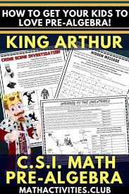 Pre Algebra Activity Csi Algebra Math King Arthur Who Stole Excalibur Pre Algebra Activities Algebra Activities Pre Algebra