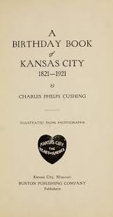 A Birthday Book Of Kansas City 1821 1921 Birthday Book Books Kansas City