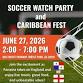 Soccer Watch Party & Caribbean Fest