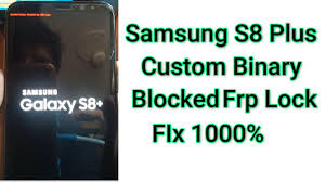 The lock itself is inside the bootloader, but the trigger for the lock. Samsung S8 Plus Sm G955f Custom Binary Blocked By Frp Lock Fix 1000 All Samsung Work Youtube