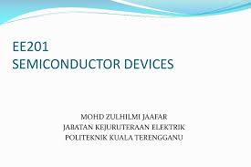 Bagaimana anda mengetahui tentang program pemasangan elektrik di kolej komuniti kuala terengganu? Ppt Ee201 Semiconductor Devices Powerpoint Presentation Free Download Id 5732408