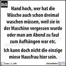 Besonders habe ich mich über das geschenk von thomas gefreut, weil er mir ein buch über die deutsche. Bin Mit Dabei Hand Hoch Wer Hat Die Wasche Auch Schon Dreimal Waschen Mussen Weil Sie In Der Maschine Vergessen Wurde Oder Man Am Abend Zu Faul Zum Aufhangen War Etc Ich