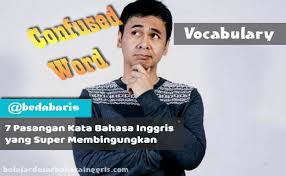 Kumpulan Pasangan Kata Bahasa Inggris Yang Sering Membingungkan Bahasa Bahasa Inggris Inggris