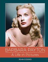 From the Files of Johnny Munx O'Dowd, author of 'Kiss Tomorrow Goodbye" a  biography of Barbara and a coffee table/photo book. "Barbara Payton