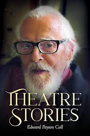 Theatre Stories: Payson Call, Edward: 9798822927124: Amazon.com: Books