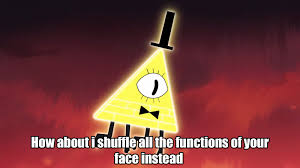 It's likely to suck, and i'm trying to keep him in character but it's hard when all you wanna do is make him. Bill Cipher Is A Pretty Brutal Villain For A Disney Show Album On Imgur