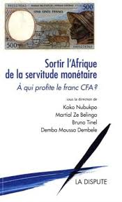 Telecharger Sortir L Afrique De La Servitude Monetaire A Qui Profite Le Franc Cfa Pdf Ebook En Ligne Par T Telechargement Livre Numerique Livres A Lire