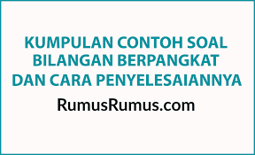 Contoh soal eksponen dan pembahasannya serta pengertiannya. Contoh Soal Bilangan Berpangkat