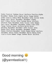 (november) from nato's earlier request to icao to modify a few words based on u.s. India Foxtrot Yankee Oscar Uniform Charlie Alpha November Romeo Echo Alpha Delta Tango Hotel India Sierra India Mike November Echo Victor Echo Romeo Golf Oscar November November Alpha Golf India Victor Echo