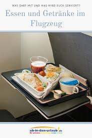 Essen Getranke Flussigkeiten Im Flugzeug Tipps Uberblick Essen Eiweissreiche Nahrung Flughafen Essen