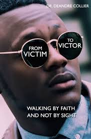 From Victim to Victor: Walking by Faith and Not by Sight|eBook