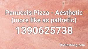 Panuccis Pizza Aesthetic More Like As Pathetic Roblox Id Roblox Music Codes Select from a wide range of models, decals, meshes, plugins, or audio that help bring your imagination into reality.