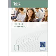 Schriftlich kannst du dich klar ausdrücken. Telc Telc Deutsch C1 Hochschule