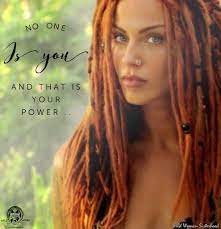 No One Is You And That Is Your Power Wild Woman Sisterhood Wildwomansisterhood Theuniversewith Sacredwoman W Dreads Girl Beautiful Dreadlocks Red Dreads