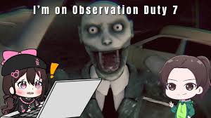 【I'm On Observation Duty 7】game perusak kepercayaan~