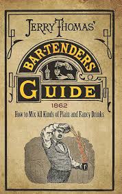 Jerry Thomas' Bartenders Guide: How to Mix All Kinds of ...
