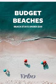 Beach Houses Under 200 In 2020 Budget Beach Vacation Vacation Sites Vacation Trips