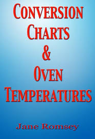 Conversion Charts And Oven Temperatures Baking Aid To Convert Cups Ounces And Liquid Measurements Traditional British Recipes Book 6