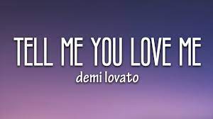 Demi Lovato - Tell Me You Love Me (Lyrics) - YouTube